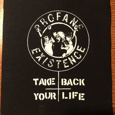 Profane existence - "take back your life" screen printed patch 