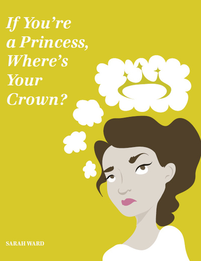 If You're a Princess, Where's Your Crown? by Sarah Ward (Signed)