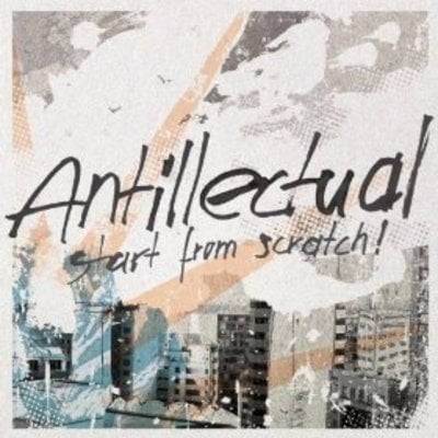 Antillectual "start from scratch!" lp