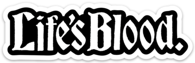 Life's Blood - Die Cut Sticker