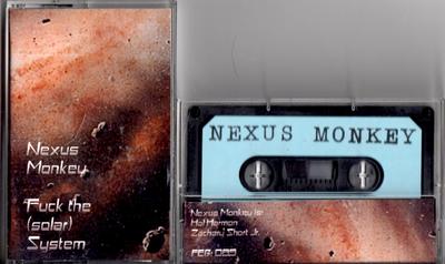 Nexus Monkey "Fuck the (Solar) System" tape