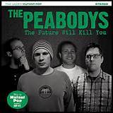 The Peabodys - The Future Will Kill Us double 7"
