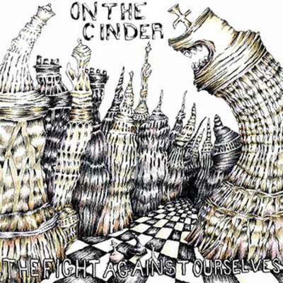 On the cinder - the fight against ourselves lp