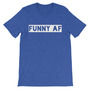 Funny af Unisex short sleeve t-shirt-4