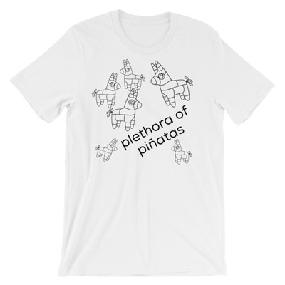 A plethora of pinatas unisex short sleeve t-shirt