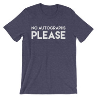 No Autographs Please Unisex short sleeve t-shirt - Thumbnail 1