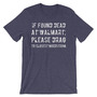 Found Dead at Walmart, Drag to Nordstrom Unisex short sleeve t-shirt-1