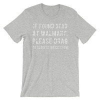 Found Dead at Walmart, Drag to Nordstrom Unisex short sleeve t-shirt - Thumbnail 2