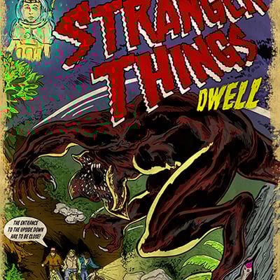 Where the stranger things dwell!