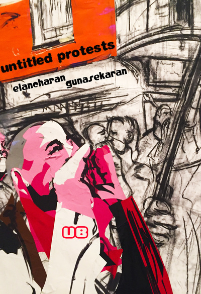 Untitled Protests - Elancharan Gunasekaran
