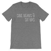 Side Bends and Sit Ups Unisex short sleeve t-shirt - Thumbnail 1
