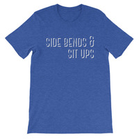 Side Bends and Sit Ups Unisex short sleeve t-shirt - Thumbnail 2