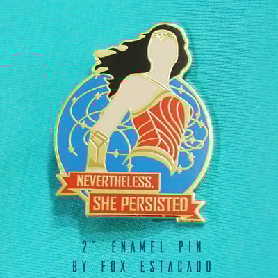 "nevertheless, she persisted" pins