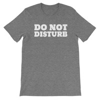 Do Not Disturb Unisex short sleeve t-shirt - Thumbnail 1