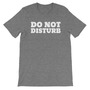 Do Not Disturb Unisex short sleeve t-shirt-1