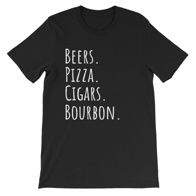 Beers, pizza, cigars, bourbon unisex short sleeve t-shirt