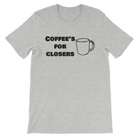Coffee's For Closers Unisex short sleeve t-shirt - Thumbnail 1
