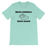 Make America Bake Again Unisex short sleeve t-shirt - Thumbnail 2