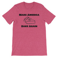 Make America Bake Again Unisex short sleeve t-shirt - Thumbnail 3