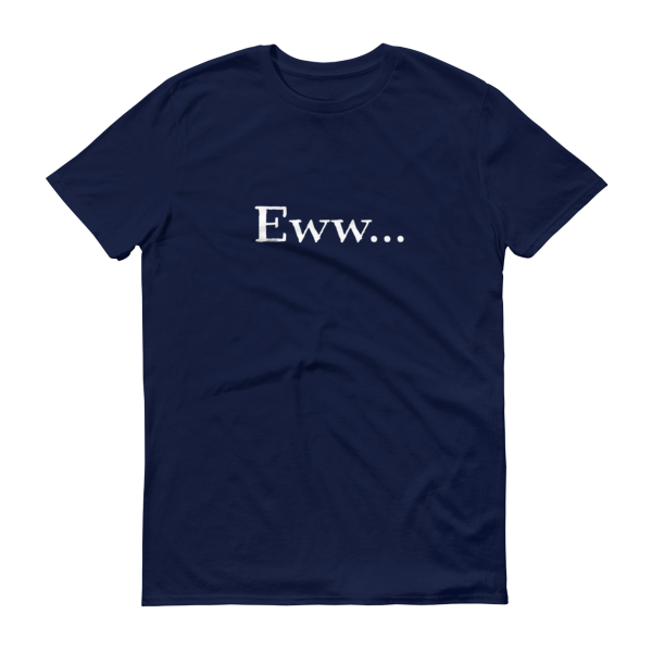 Eww tshirt