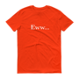 Eww tshirt-2