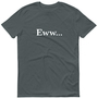 Eww tshirt-4