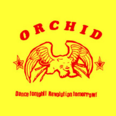 Orchid- dance tonight! revolution tomorrow 10"