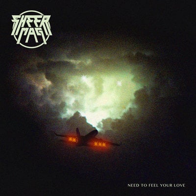 Sheer Mag- Need to Feel Your Love LP