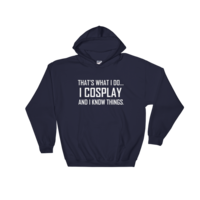 I Cosplay (And I Know Things) - Hoodie - Thumbnail 1