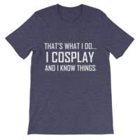 I Cosplay...And Know Things (Men's cut t-shirt) - Thumbnail 2