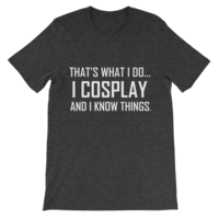 I Cosplay...And Know Things (Men's cut t-shirt) - Thumbnail 6