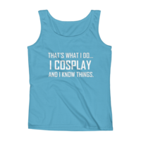 I Cosplay...And Know Things (Women's tank top) - Thumbnail 5