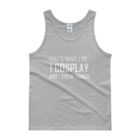 I Cosplay...And Know Things (Tank Top) - Thumbnail 2