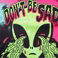 DON'T BE SAD BE RAD ALIEN TIE DYE HOODIE - Thumbnail 2
