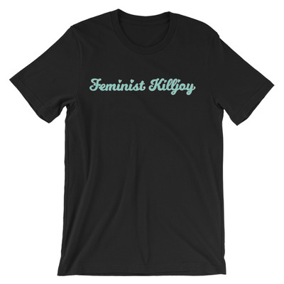 Feminist Killjoy Unisex short sleeve t-shirt