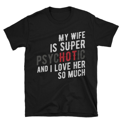 I love my wife  unisex t-shirt