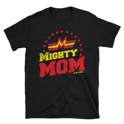 Mother's day mighty mom unisex t-shirt