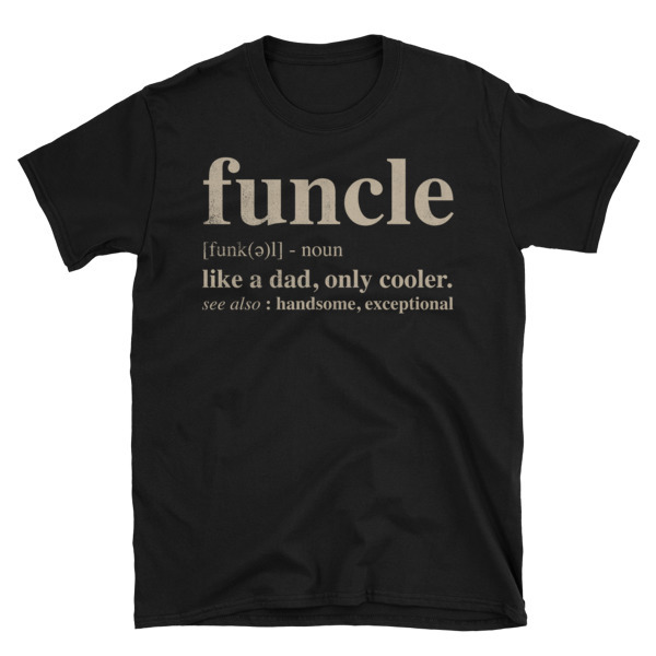Funcle Unisex T-Shirt