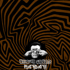 Brown Sugar / Mayday!: Split EP
