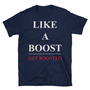 Like A Boost Unisex T-Shirt-1