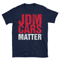 JDM Cars Matter Unisex T-Shirt - Thumbnail 1