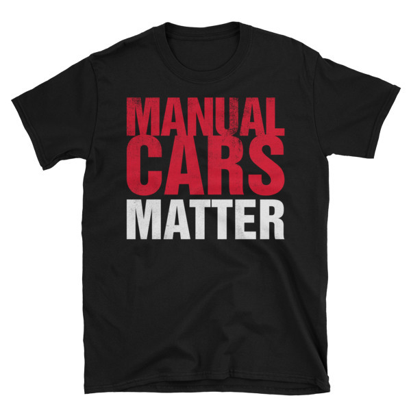 Manual Cars Matter Unisex T-Shirt