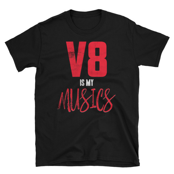 V8 Is My Musics Unisex T-Shirt