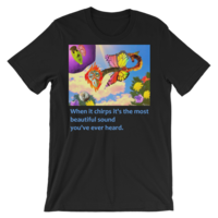  Unisex t-shirt "When it Chirps" - Thumbnail 1