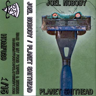 Homf029 - joel nobody / planet shithead split c20 cassette