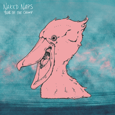 Naked naps "year of the chump" 12" lp