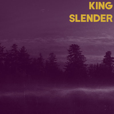 King slender - king slender