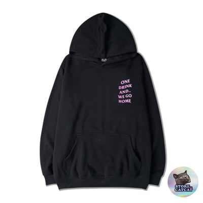 One drink and we go home hoodie in pink text
