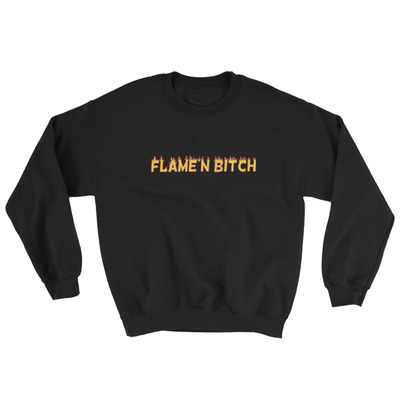 Flame'n bitch unisex sweatshirt sweatshirt