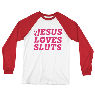 Jesus loves sluts red long sleeve baseball t-shirt